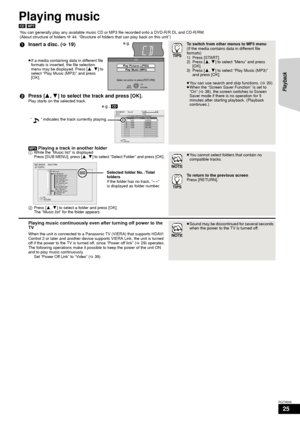 Page 2525
RQT9508
Playing music
[CD] [MP3]
You can generally play any available music CD or MP3 file recorded onto a DVD-R/R DL and CD-R/RW.
(About structure of folders  D 44 , “Structure of folders that can play back on this unit”)
1 Insert a disc. (> 19)
≥If a media containing data in different file 
formats is inserted, the file selection 
menu may be displayed. Press [ 3,4] to 
select “Play Music (MP3)” and press 
[OK].
2 Press [ 3,4 ] to select the track and press [OK].Play starts on the selected track.
To...