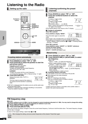 Page 2626
RQT9508
Listening to the Radio
Up to 30 stations can be set in each band, FM and AM.
1Press [RADIO] to select “ FM” or “ AM”.
2 Press [STATUS] to select the position to start the 
auto preset search.
Each time you press the button:
LOWEST (factory preset):
To begin auto preset with the lowest frequency.
(FM: 87.9 or 87.5, AM: 520)
CURRENT:
To begin auto preset with the current frequency.*
* To change the frequency, refer to “Manual tuning”. ( Bright)
3 Press and hold [OK].
Release the button when...