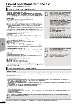 Page 2828
RQT9508
Linked operations with the TV
(VIERA LinkTM “HDAVI ControlTM”)
When switching between this unit’s speakers and TV speakers, the TV screen may be blank for several seconds.
What is VIERA Link “HDAVI Control”?
VIERA LinkTM is a new name for EZ SyncTM.
VIERA Link “HDAVI Control” is a convenient function that offers linked 
operations of this unit, and a Panasonic TV (VIERA) under “HDAVI Control”.
You can use this function by connecting the equipment with an HDMI cable. See 
the operating...