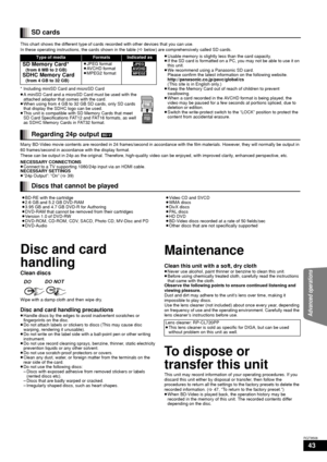 Page 4343
RQT9508
This chart shows the different type of cards recorded with other devices that you can use.
In these operating instructions, the cards shown in the table (Dbelow) are comprehensively called SD cards.
* Including miniSD Card and microSD Card
≥ A miniSD Card and a microSD Card must be used with the 
attached adaptor that comes with the card.
≥ When using from 4 GB to 32 GB SD cards, only SD cards 
that display the SDHC logo can be used.
≥ This unit is compatible with SD Memory Cards that meet 
SD...