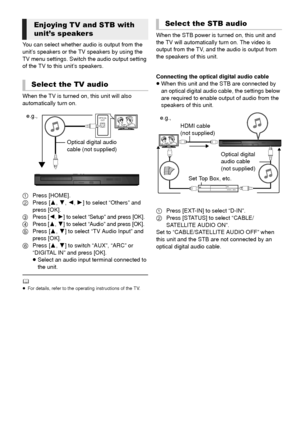 Page 2424VQT3X51
You can select whether audio is output from the 
unit’s speakers or the TV speakers by using the 
TV menu settings. Switch the audio output setting 
of the TV to this unit’s speakers.
When the TV is turned on, this unit will also 
automatically turn on.
1Press [HOME].
2 Press [ 3,4 ,2, 1] to select “Others” and 
press [OK].
3Press [2,1] to select “Setup” and press [OK].4Press [3,4] to select “Audio” and press [OK].
5 Press [ 3,4 ] to select “TV Audio Input” and 
press [OK].
6 Press [ 3,4 ] to...