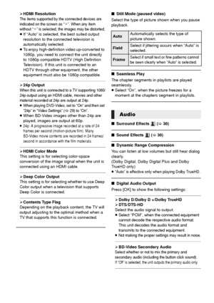 Page 3232VQT3X51
¾HDMI Resolution
The items supported by the connected devices are 
indicated on the screen as “¢”. When any item 
without “¢” is selected, the images may be distorted.
≥ If “Auto” is selected, the best suited output 
resolution to the connected television is 
automatically selected.
≥ To enjoy high-definition video up-converted to 
1080p, you need to connect the unit directly 
to 1080p compatible HDTV (High Definition 
Television). If this unit is connected to an 
HDTV through other equipment,...