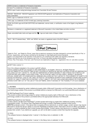 Page 4848VQT3X51
VIERA Connect is a trademark of Panasonic Corporation.
“AVCHD”, “AVCHD 3D”, “AVCHD Progressive” and “AVCHD 3D/Progressive” are trademarks of Panasonic Corporation and 
Sony Corporation.
gSOAP Public License 1.3
Part of the software embedded in this product is gSOAP software.
Portions created by gSOAP are Copyright (C) 2001-2009 Robert A. van Engelen, Genivia inc. All Rights Reserved.
THE SOFTWARE IN THIS PRODUCT WAS IN PART PROVIDED  BY GENIVIA INC AND ANY EXPRESS OR IMPLIED WARRANTIES,...