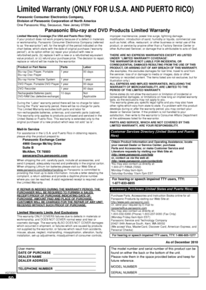 Page 5050
VQT3D27
Limited Warranty (ONLY FOR U.S.A. AND PUERTO RICO)
Panasonic Consumer Electronics Company, 
Division of Panasonic Corporation of North America
One Panasonic Way, Secaucus, New Jersey 07094
Panasonic Blu-ray and DVD Products Limited Warranty
Limited Warranty Coverage (For USA and Puerto Rico Only)If your product does not work properly because of a defect in materials 
or workmanship, Panasonic Consumer Electronics Company (referred 
to as “the warrantor”) will, for the length of the period...