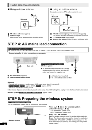 Page 2020
VQT3M06
STEP 4: AC mains lead connection
≥Connect only after all other connections are complete.
A AC mains lead  (supplied)
B To a household mains socket A
AC mains lead  (supplied)
B To a household mains socket
Main unit
≥ The main unit consumes a small amount of  AC power, even when it is turned off.
[BTT775]  [BTT770]  [BTT370]  : approx. 0.1 W*,  [BTT270]: approx. 0.4 W*
*When the “Quick Start” setting is “Off”
In the interest of power conservation, if you will not be using this unit for a long...