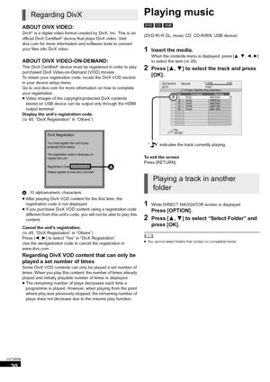 Page 3030
VQT3M06
ABOUT DIVX VIDEO:
DivX® is a digital video format created by DivX, Inc. This is an 
official DivX Certified® device that plays DivX video. Visit 
divx.com for more information and software tools to convert 
your files into DivX video.
ABOUT DIVX VIDEO-ON-DEMAND:
This DivX Certified® device must be registered in order to play 
purchased DivX Video-on-Demand (VOD) movies.
To obtain your registration code, locate the DivX VOD section 
in your device setup menu.
Go to vod.divx.com for more...