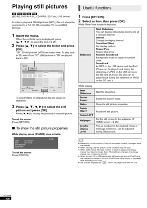 Page 3232
VQT3M06
Playing still pictures
[BD] [DVD]  [CD]  [SD]  [USB]
(BD-RE, DVD-R/-R DL, CD-R/RW, SD Card, USB device)
In order to play back 3D still pictures (MPO), this unit should be 
connected to a Full HD 3D compatible TV via an HDMI 
terminal.
1Insert the media.
When the contents menu is displayed, press 
[ 3 ,4 ,2, 1] to select the item. ( >25)
2Press [ 3,4] to select the folder and press 
[OK].
“3D”: 3D still pictures (MPO) are sorted here. To play back 
in 3D, select from “3D”. (Still pictures in...