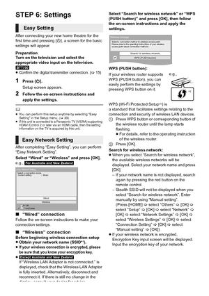 Page 1818VQT3Z79
STEP 6: Settings
After connecting your new home theatre for the 
first time and pressing [Í], a screen for the basic 
settings will appear.
Preparation
Turn on the television and select the 
appropriate video input on the television.
[BTT790]
≥Confirm the digital transmitter connection. (>15)
1Press [ Í].
Setup screen appears.
2Follow the on-screen instructions and 
apply the settings.
	≥ You can perform this setup anytime by selecting “Easy 
Setting” in the Setup menu. ( >39)
≥If this unit is...