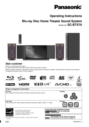 Page 1RQT9479-1YPP
2009/5/22
Operating Instructions
Blu-ray Disc Home Theater Sound System
Model No. SC-BTX70
Dear customer
Thank you for purchasing this product.
For optimum performance and safety, please read these instructions carefully.
Before connecting, operating or adjusting this  product, please read the instructions completely. Please keep this manual for fu ture reference.
To update the firmware of this unit, refer to page 29.
Region management information
BD-Video
This unit plays BD-Video marked...
