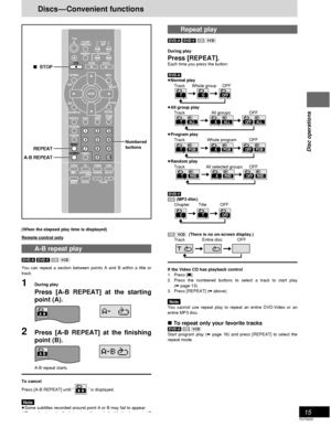 Page 1515
RQT6220
Disc operations
Discs—Convenient functions
Repeat play
[DVD-A] [DVD-V][CD] [VCD]
During play
Press [REPEAT].Each time you press the button:
[DVD-A]
≥Normal play
Track Whole group OFF
≥All group play
Track All groups OFF
≥Program play
Track Whole program OFF
≥Random play
Track All selected groups OFF
[DVD-V]
[CD] (MP3 disc)
Chapter Title OFF
[CD] [VCD](There is no on-screen display.)
Track Entire disc OFF
If the Video CD has playback control
1. Press [∫].
2. Press the numbered buttons to select...