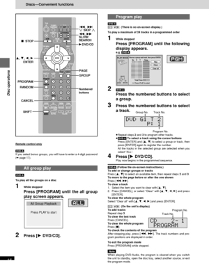 Page 16RQT6220
16
Disc operations
Program play
[DVD-A]
[CD] [VCD] (There is no on-screen display.)
To play a maximum of 24 tracks in a programmed order
1While stopped
Press [PROGRAM] until the following
display appears.
e.g. [DVD-A]
2[DVD-A]
Press the numbered buttons to select
a group.
3Press the numbered buttons to select
a track.
≥Repeat steps 2 and 3 to program other tracks.
≥[DVD-A] To select a track using the cursor buttons
Press [ENTER] and [3, 4] to select a group or track, then
press [ENTER] again to...