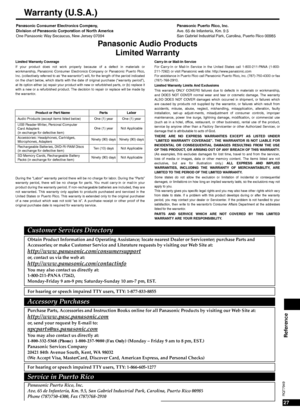 Page 27Reference
27
RQT7949
Warranty (U.S.A.)
Accessory Purchases
Limited Warranty Coverage
If your product does not work properly because of a defect in materials or
workmanship, Panasonic Consumer Electronics Company or Panasonic Puerto Rico,
Inc. (collectively referred to as 
“the warrantor”) will, for the length of the period indicated
on the chart below, which starts with the date of original purchase (“warranty period”),
at its option either (a) repair your product with new or refurbished parts, or (b)...