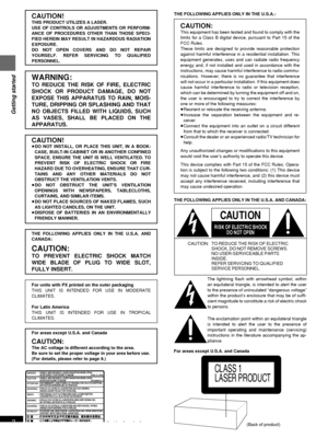 Page 2Getting started
RQT6183
2
CAUTION!THIS PRODUCT UTILIZES A LASER.
USE OF CONTROLS OR ADJUSTMENTS OR PERFORM-
ANCE OF PROCEDURES OTHER THAN THOSE SPECI-
FIED HEREIN MAY RESULT IN HAZARDOUS RADIATION
EXPOSURE.
DO NOT OPEN COVERS AND DO NOT REPAIR
YOURSELF. REFER SERVICING TO QUALIFIED
PERSONNEL.
WARNING:
TO REDUCE THE RISK OF FIRE, ELECTRIC
SHOCK OR PRODUCT DAMAGE, DO NOT
EXPOSE THIS APPARATUS TO RAIN, MOIS-
TURE, DRIPPING OR SPLASHING AND THAT
NO OBJECTS FILLED WITH LIQUIDS, SUCH
AS VASES, SHALL BE PLACED...