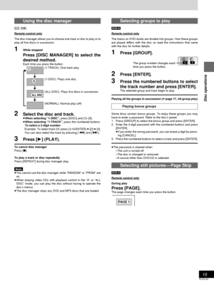 Page 1515
RQT6183
Disc operations
Selecting groups to play
[DVD-A]
Remote control only
The tracks on DVD-Audio are divided into groups. How these groups
are played differs with the disc so read the instructions that came
with the disc for further details.
1Press [GROUP].
2Press [ENTER].
3Press the numbered buttons to select
the track number and press [ENTER].
The selected group and track begin to play.
Playing all the groups in succession (➡ page 17, All group play)
Playing bonus groups
Some discs contain bonus...