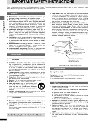 Page 4Getting started
RQT6183
4
3. Power lines—Take care when setting up an outdoor antenna
that it is not near overhead power lines, electric lights, or electri-
cal circuits, and that there is no danger of the antenna falling on
power lines, electric lights, or electrical circuits. When installing
an outdoor antenna, take extreme care not to touch such power
lines or circuits, as contact with them can be fatal.
4. Outdoor antenna grounding—If you connect an outdoor an-
tenna, ground the antenna system to...