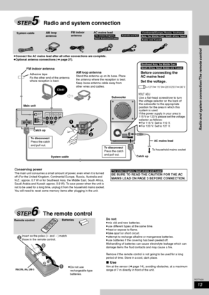 Page 1313
RQT7429
Radio and system connection/The remote control
Do not:
≥mix old and new batteries.
≥ use different types at the same time.
≥ heat or expose to flame.
≥ take apart or short circuit.
≥ attempt to recharge alkaline or manganese batteries.
≥ use batteries if the covering has been peeled off.
Mishandling of batteries can caus e electrolyte leakage which can 
damage items the fluid contac ts and may cause a fire.
Remove if the remote control is not going to be used for a long 
period of time. Store...