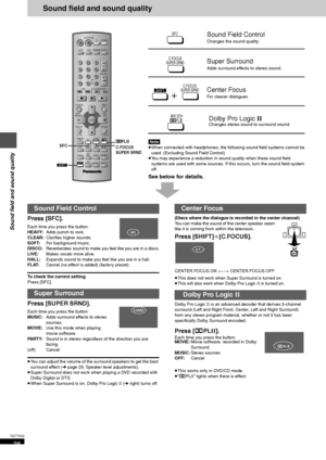 Page 2828
RQT7429
Sound field and sound quality
Sound field and sound quality
[Note]
≥When connected with headphones, the follow ing sound field systems cannot be 
used. (Excluding Sound Field Control)
≥ You may experience a reduction in  sound quality when these sound field 
systems are used with some sources. If  this occurs, turn the sound field system 
off.
See below for details.
Press [SFC].
Each time you press the button:
HEAVY: Adds punch to rock.
CLEAR: Clarifies higher sounds.
SOFT: For background...