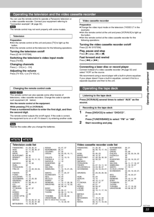 Page 3333
RQT7429
Operating other equipment
You can use the remote control to operate a Panasonic television or 
a video cassette recorder. Connect your equipment referring to 
“Connection example” (‹page 32).
[Note]
The remote control may not work properly with some models.
.
Preparation
≥Aim the remote control at the unit and press [TV] to light up the 
button.
≥Aim the remote control at the television for the following operations.
Turning the television on/off
Press [Í AV SYSTEM].
Switching the television’s...