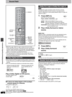 Page 2828
RQT6750
Sound field/sound quality operations
Sound field
≥Dolby Pro Logic, Dolby Pro Logic II, Super Surround, Center 
Focus, Multi Rear Surround, Virtual Rear Surround, Seat Position, 
Dynamic range compression and Subwoofer Level adjusting (➡ 
page 31) cannot be used if headphones are connected (“ERROR” 
appears on the display, excluding Seat Position).
≥You may experience a reduction in sound quality when these 
sound field systems are used with some sources. If this occurs, 
turn the sound field...