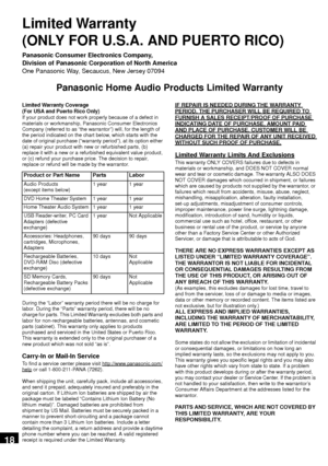 Page 1818
Limited Warranty 
(ONLY FOR U.S.A. AND PUERTO RICO)
Panasonic Consumer Electronics Company, 
Division of Panasonic Corporation of North America
One Panasonic Way, Secaucus, New Jersey 07094
Panasonic Home Audio Pr oducts Limited Warranty
Limited Warranty Coverage
(For USA and Puerto Rico Only)
If your product does not work properly because of a defect in 
materials or workmanship, Panasonic Consumer Electronics 
Company (referred to as “the warrantor”) will, for the length of 
the period indicated on...