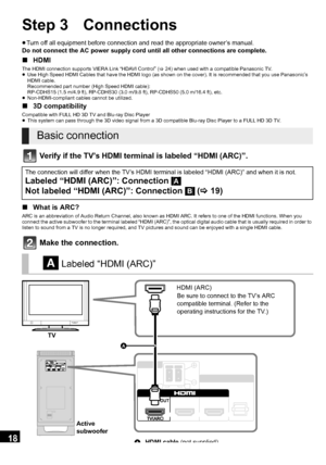 Page 1818
VQT3Q59
≥Turn off all equipment before connection and read the appropriate owner’s manual.
Do not connect the AC power supply cord until all other connections are complete.
∫ HDMI
The HDMI connection supports VIERA Link “HDAVI Control” ( >24) when used with a compatible Panasonic TV.
≥ Use High Speed HDMI Cables that have the HDMI logo (as shown on the cover). It is recommended that you use Panasonic’s 
HDMI cable.
Recommended part number (High Speed HDMI cable):
RP-CDHS15 (1.5 m/4.9 ft), RP-CDHS30...