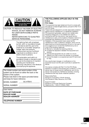 Page 33
Precautions
VQT3Q59
The model number and serial number of this 
system can be found on either the back or the 
bottom of the system.
Please note them in the space provided below 
and keep for future reference.
MODEL NUMBER  ______________________
SERIAL NUMBER  ______________________
User memo:
DATE OF PURCHASE  ___________________
DEALER NAME  ________________________
DEALER ADDRESS  __________________________________________________________
TELEPHONE NUMBER  __________________
The lightning flash...