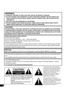 Page 22WARNING:
TO REDUCE THE RISK OF FIRE, ELECTRIC SHOCK OR PRODUCT DAMAGE,
≥DO NOT EXPOSE THIS APPARATUS TO RAIN, MOISTURE, DRIPPING OR SPLASHING AND 
THAT NO OBJECTS FILLED WITH LIQUIDS, SUCH AS VASES, SHALL BE PLACED ON THE 
APPARATUS.
≥USE ONLY THE RECOMMENDED ACCESSORIES.
≥DO NOT REMOVE THE COVER (OR BACK); THERE ARE NO USER SERVICEABLE PARTS 
INSIDE. REFER SERVICING TO QUALIFIED SERVICE PERSONNEL.
CAUTION!DO NOT INSTALL OR PLACE THIS UNIT IN A BOOKCASE, BUILT-IN CABINET OR IN ANOTHER 
CONFINED SPACE....