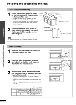 Page 12RQTX0165
12
Shelf assembly
Installing and assembling the rack
Glass top panel assembly
(Side view)
Adjust the included glass top panel 
so that it lines up with the protrusion 
on the back of the rack.
The glass top panel has the front side and back 
side. Face up the front side with the sticker.
The nonslip sheet has been put on the top panel of 
the rack. Do not remove the sheet when installing 
the glass top panel.
•
•
Put the glass panel down slowly to 
make sure its aligned with the rear of 
the top...