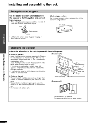 Page 14RQTX0165
14
Setting the caster stoppers
y
Stabilising the television
  
Attach the television to the rack to prevent it from falling over.
  Fixing to the rack
Attach the fall-prevention band etc. supplied with TV using 
the included screws as illustrated at right. (If the fall-pre-
vention band is not supplied with TV, use a commercially 
available band to ﬁx.)
Attach the fall-prevention band to the prepared hole in the 
center of the underside of the top board.
If the hole is not positioned at a...