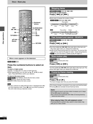 Page 1414
RQT6719
Disc operations
Discs — Basic play
[DVD-A] [DVD-V] [VCD]
Press the numbered buttons to select an 
item.
To select a 2-digit number
Example: To select item 23, press [S10] ➡ [2] ➡ [3].
≥When playing DVDs, you can also use [3, 4, 2, 1] to select 
items. Press [ENTER] to confirm your selection.
To return to the menu screen
[DVD-A] [DVD-V] [TOP MENU]: Shows the first menu screen.
[DVD-V] [MENU]: Shows the menu screen.
[VCD] [RETURN]: Shows the menu screen.
[Note]
≥The disc continues to rotate...