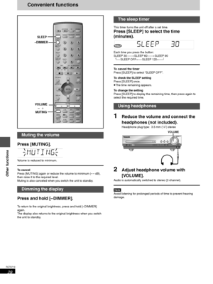 Page 2828
RQT6719
Other functions
Convenient functions
Press [MUTING].
Volume is reduced to minimum.
To cancel
Press [MUTING] again or reduce the volume to minimum (– – dB), 
then raise it to the required level.
Muting is also canceled when you switch the unit to standby.
Press and hold [– DIMMER].
To return to the original brightness, press and hold [– DIMMER] 
again.
The display also returns to the original brightness when you switch 
the unit to standby.This timer turns the unit off after a set time.
Press...