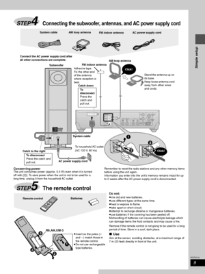 Page 99
RQT6719
Simple setup
Conserving powerThe unit consumes power (approx. 0.5 W) even when it is turned 
off with [Í]. To save power when the unit is not to be used for a 
long time, unplug it from the household AC outlet.Remember to reset the radio stations and any other memory items 
before using the unit again.
Information you enter into the unit’s memory remains intact for up 
to 2 weeks after the AC power supply cord is disconnected.
Do not;
≥mix old and new batteries.
≥use different types at the same...