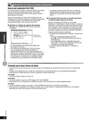 Page 26UTILIZACIÓN DE LOS DISCOS
ESPAÑOL
26
RQT8043
RQTX0033
Consejos para hacer discos de datosConsejos para hacer discos de datos
 Cuando haya más de ocho grupos, el octavo grupo hacia adelante se visualizará en línea vertical en la pantalla del 
menú.
 Pueden existir diferencias en el orden de visualización en la pantalla del menú y en la pantalla del ordenador.
 Este aparato no puede reproducir archivos grabados usando packet write.
DVD-RAM
 Los discos deben cumplir con UDF 2.0.
DVD-R/RW
 Los discos deben...