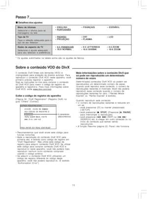 Page 1313
Sobre o conteúdo VOD do DivX
O conteúdo DivX Vídeo sob demanda (VOD) é
criptografado para proteção de direitos autorais. Para
reproduzir o conteúdo DivX VOD neste aparelho, você
primeiro precisa registrar o aparelho.
Siga as instruções on-line para comprar o conteúdo
do DivX VOD para inserir o código de registro do
aparelho e registrá-lo. Para mais informações sobre
DivX VOD,  visite 
www.divx.com/vod.
Exibe o código de registro do aparelho
(Página 32, “DivX Registration” (Registro DivX) no
guia...