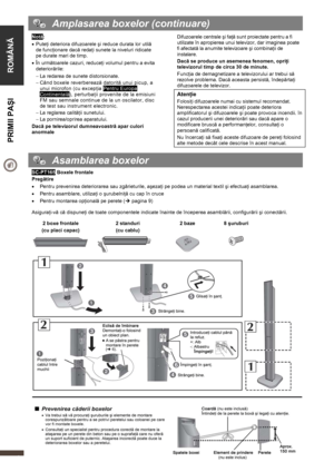 Page 8  
 
ROMÂNĂ  PRIMII PAŞI 
     
8 
  Amplasarea boxelor (continuare) 
Notă: 
• Puteţi deteriora difuzoarele şi reduce durata lor utilă 
de funcţionare dacă redaţi sunete la niveluri ridicate 
pe durate mari de timp. 
• În următoarele cazuri, reduceţi volumul pentru a evita 
deteriorările: 
− La redarea de sunete distorsionate. 
− Când  boxele  reverberează datorită unui picup, a 
unui microfon (cu excepţia Pentru Europa 
Continentală), perturbaţii provenite de la emisiuni 
FM sau semnale continue de la...