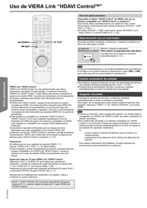 Page 2020
RQTX0245
Getting Started Playing Discs Otras operaciones Reference
Other Operating 
Uso de VIERA Link “HDAVI ControlTM”
VIERA Link “HDAVI Control”
VIERA Link “HDAVI Control” es una práctica función que ofrece 
operaciones vinculadas de este aparato y un televisor Panasonic 
(VIERA) en “HDAVI Control”. Puede utilizar esta función conectando el 
equipo con el cable HDMI. Consulte las instrucciones de funcionamiento 
del equipo conectado para obtener más información sobre el 
funcionamiento.
≥VIERA Link...