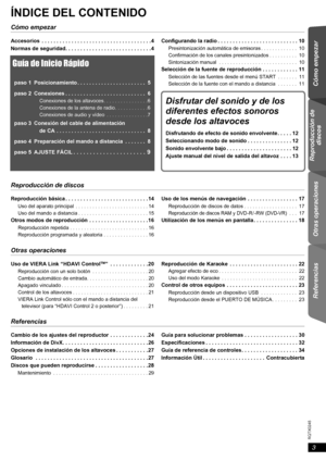 Page 33
Cómo empezar Otras operaciones Referencias
RQTX0245
Reproducción de 
discos
ÍNDICE DEL CONTENIDO
Cómo empezar
Accesorios  . . . . . . . . . . . . . . . . . . . . . . . . . . . . . . . . . . . . .4
Normas de seguridad. . . . . . . . . . . . . . . . . . . . . . . . . . . . . 4
Guía de Inicio Rápido
paso 1 Posicionamiento . . . . . . . . . . . . . . . . . . . . . . .  5
paso 2 Conexiones . . . . . . . . . . . . . . . . . . . . . . . . . . .  6
Conexiones de los altavoces. . . . . . . . . . . . . . . .6...