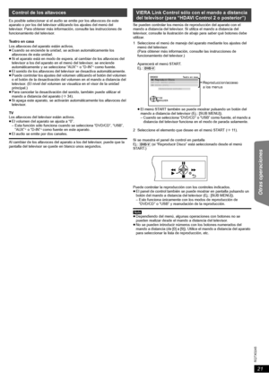 Page 2121
RQTX0245
Getting Started Playing Discs Otras operaciones Reference
Es posible seleccionar si el audio se emite por los altavoces de este 
aparato o por los del televisor utilizando los ajustes del menú del 
televisor. Para obtener más información, consulte las instrucciones de 
funcionamiento del televisor.
Teatro en casa
Los altavoces del aparato están activos.
≥Cuando se enciende la unidad, se activan automáticamente los 
altavoces de esta unidad.
≥Si el aparato está en modo de espera, al cambiar de...