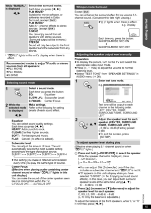 Page 1515
RQTX0246
Getting Started Playing Discs Other Operations Reference
 
§ “ÎPLII” lights in this unit’s display when there is 
effect.
Except [DivX]
You can enhance the surround effect for low volume 5.1-
channel sound. (Convenient for late night viewing.)
Preparation
≥To display the picture, turn on the TV and select the 
appropriate video input mode.
≥Press [r, s VOL] to adjust the volume to normal 
listening level.
≥Select “TEST TONE” from “SPEAKER SETTINGS” in 
AUDIO menu (B26).
(Effective when...