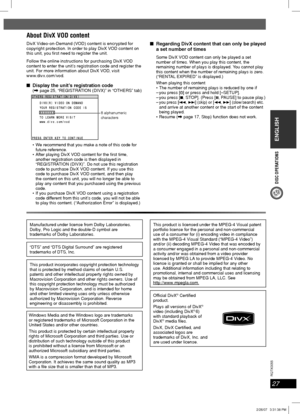 Page 27ENGLISH
27
RQT8043
RQTX0055
DISC OPERATIONS
Manufactured under license from Dolby Laboratories.
Dolby, Pro Logic and the double-D symbol are 
trademarks of Dolby Laboratories.
“DTS” and “DTS Digital Surround” are registered 
trademarks of DTS, Inc. 
This product incorporates copyright protection technology 
that is protected by method claims of certain U.S. 
patents and other intellectual property rights owned by 
Macrovision Corporation and other rights owners. Use of 
this copyright protection...