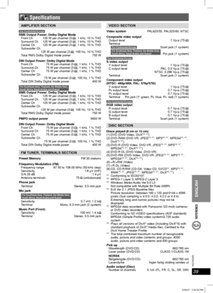 Page 3939
RQT8043
RQTX0055
ENGLISH
REFERENCE
 Speci cations
AMPLIFIER SECTION
For Continental EuropeRMS Output Power: Dolby Digital Mode
Front Ch  125 W per channel (3 ), 1 kHz, 10 % THD
Surround Ch  125 W per channel (3 ), 1 kHz, 10 % THD
Center Ch  125 W per channel (3 ), 1 kHz, 10 % THD
Subwoofer Ch 
  125 W per channel (3 
), 100 Hz, 10 % THD
Total RMS Dolby Digital mode power  750 W
DIN Output Power: Dolby Digital Mode
Front Ch  75 W per channel (3 
), 1 kHz, 1 % THD
Surround Ch  75 W per channel (3 ), 1...