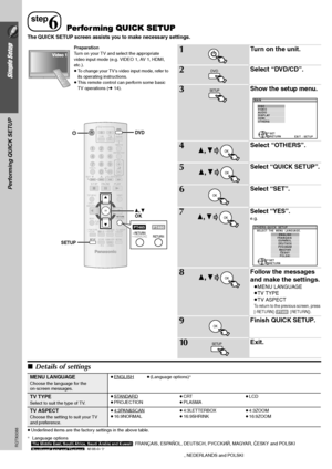 Page 1212
Simple Setup
Performing QUICK SETUP
RQTX0088
The QUICK SETUP screen assists you to make necessary settings.
∫Details of settings
≥Underlined items are the factory settings in the above table.
§ Language options
[The[Middle[East,[South[Africa,[Saudi[Arabia[and[Kuwait]: FRANÇAIS, ESPAÑOL, DEUTSCH, PУCCKИЙ, MAGYAR, ÇESKY and POLSKI
[Southeast[Asia[and[Thailand]: 繁體中文
[Australia[and[N.Z.]: FRANÇAIS, ESPAÑOL, DEUTSCH, ITALIANO, SVENSKA, NEDERLANDS and POLSKI
step
6Perfor ming QUICK SETUP
Preparation
Turn...