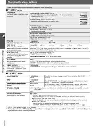 Page 2424
Changing the player settings
RQTX0088
Changing the player settings
∫“VIDEO” menu
∫“AUDIO” menu
§5Refer to “Frame still and field still” (➜ 39, Glossary).§6 When audio is output from HDMI AV OUT terminal, and the connected equipment does not support the item selected, the actual output will depend 
on the performance of this connected equipment.
QUICK SETUP enables successive settings of the items in the shaded area.
TV ASPECTChoose the setting to suit your TV and 
preference.≥4:3PAN&SCAN: Regular...