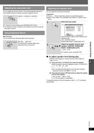 Page 3131
Using sound effects
RQTX0088
You can adjust the amount of bass. The unit automatically selects the 
most suitable setting according to the type of playback source.
≥To check the current setting, press [SUBWOOFER LEVEL].
≥The setting you make is retained, and recalled every time you play the 
same type of source.
Main unit only
You can enhance the subwoofer effect with strong bass.You can adjust the surround sound levels.
Preparation
≥Press [i,`VOL] to adjust the volume to normal listening level....