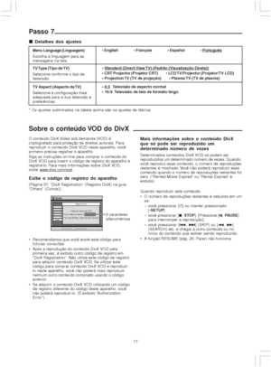 Page 1717
Sobre o conteúdo VOD do DivX
O conteúdo DivX Video sob demanda (VOD) é
criptografado para proteção de direitos autorais. Para
reproduzir o conteúdo DivX VOD neste aparelho, você
primeiro precisa registrar o aparelho.
Siga as instruções on-line para comprar o conteúdo do
DivX VOD para inserir o código de registro do aparelho e
registrá-lo. Para mais informações sobre DivX VOD,
visite 
www.divx.com/vod.
Exibe o código de registro do aparelho
(Página 37, “DivX Registration” (Registro DivX) na guia...