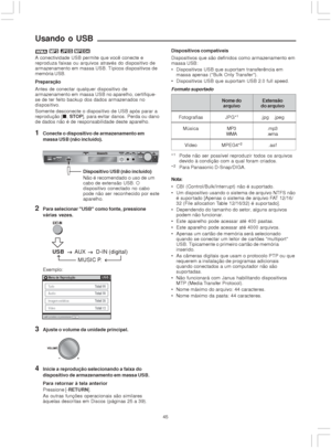 Page 4545
Usando o USB
   A conectividade USB permite que você conecte e
reproduza faixas ou arquivos através do dispositivo de
armazenamento em massa USB. Típicos dispositivos de
memória USB.
Preparação
Antes de conectar qualquer dispositivo de
armazenamento em massa USB no aparelho, certifique-
se de ter feito backup dos dados armazenados no
dispositivo.
Somente desconecte o dispositivo de USB após parar a
reprodução [p, STOP], para evitar danos. Perda ou dano
de dados não é de responsabilidade deste...