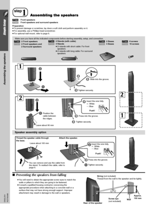 Page 44
Simple Setup
Assembling the speakers
RQTX0098 ENGLISH
[PT560]Front speakers
[PT860]Front speakers and surround speakers
Preparation
≥To prevent damage or scratches, lay down a soft cloth and perform assembly on it.
≥For assembly, use a Phillips-head screwdriver.
≥For optional wall mount, refer to page 6.
∫Preventing the speakers from falling
≥You will need to obtain the appropriate screw eyes to match the 
walls or pillars to which they are going to be fastened.
≥Consult a qualified housing contractor...