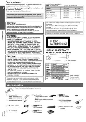 Page 2RQTX0098
2
Accessories
ENGLISH
Dear customer
Thank you for purchasing this product. For optimum performance and 
safety, please read these instructions carefully.
Before connecting, operating or adjusting this product, please read 
the instructions completely.
Please keep this manual for future reference.Indicates features applicable to:
Please check and identify the supplied accessories.
Operations in these instructions are described mainly with the 
remote control, but you can perform the operations on...