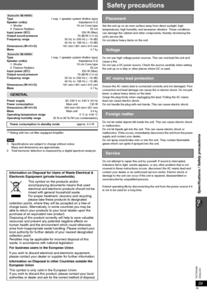 Page 3939
Specifications / Safety precautions
ENGLISH RQTX0098
[Subwoofer\SB-HW560] 
Ty p e1 way, 1 speaker system (Kelton type)
Speaker unit(s)Impedance 6≠
1. Woofer  16 cm Cone type
2. Passive Radiator 25 cm
Input power (IEC)250 W (Max)
Output sound pressure78 dB/W (1.0 m)
Frequency range35 Hz  t o  200 Hz (j16 dB)
40 Hz  t o  198 Hz (j10 dB)
Dimensions (WtHtD)181 mmk361 mmk315 mm
Mass4.7 kg
[Subwoofer\SB-HW860] 
Ty p e1 way, 1 speaker system (Kelton type)
Speaker unit(s)Impedance 6≠
1. Woofer  16 cm Cone...