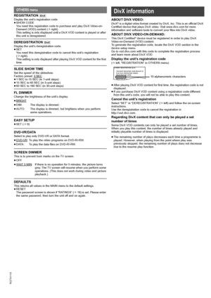 Page 2020
R Q T X 111 5
Getting Started Playing Discs Other Operations Reference
REGISTRATION [DivX]
Display the unit’s registration code.
≥SHOW CODE
You need this registration code to purchase and play DivX Video-on-
Demand (VOD) content (Bright).
This setting is only displayed until a DivX VOD content is played or after 
this unit is deregistered.
DEREGISTRATION [DivX]
Display the unit’s deregistration code.
≥SET
You need this deregistration code to cancel this unit’s registration 
(Bright).
This setting is...